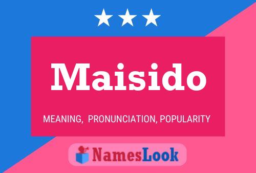 Maisido Namensposter