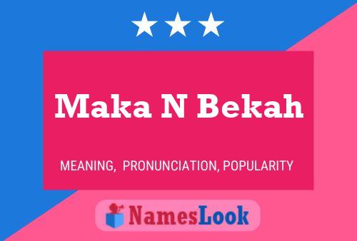 Maka N Bekah Namensposter