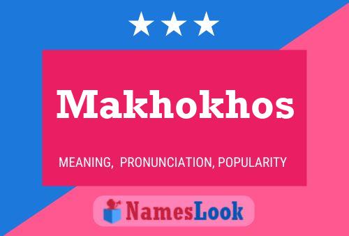 Makhokhos Namensposter