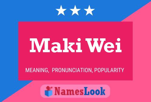 Maki Wei Namensposter