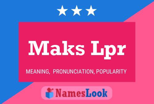 Maks Lpr Namensposter