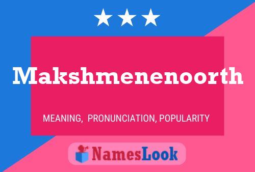 Makshmenenoorth Namensposter