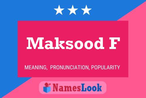 Maksood F Namensposter