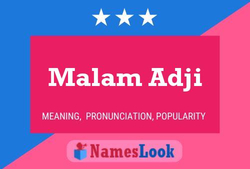 Malam Adji Namensposter