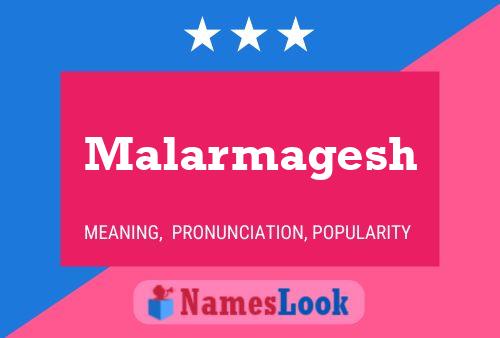 Malarmagesh Namensposter