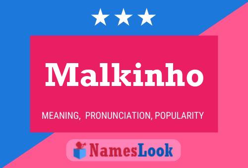 Malkinho Namensposter