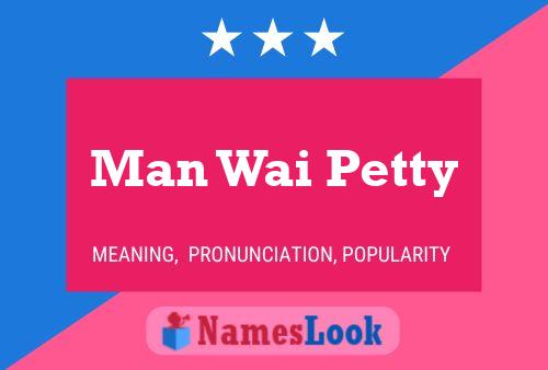 Man Wai Petty Namensposter