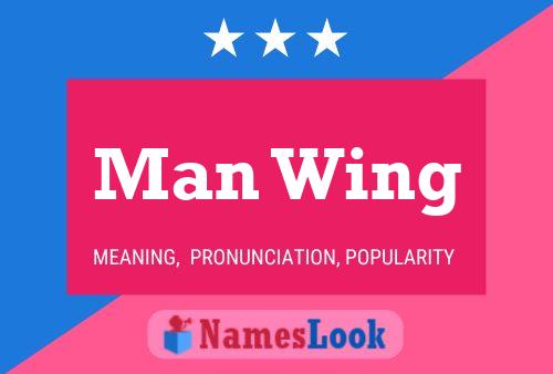 Man Wing Namensposter