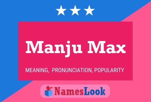 Manju Max Namensposter