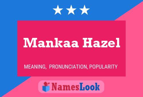 Mankaa Hazel Namensposter