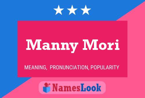 Manny Mori Namensposter