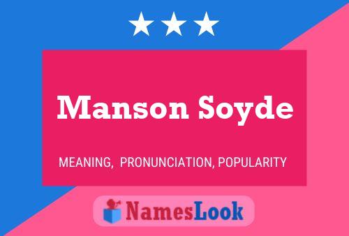 Manson Soyde Namensposter