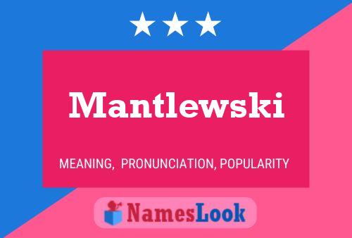 Mantlewski Namensposter