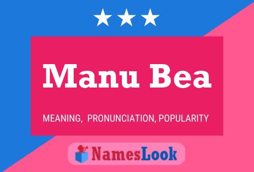 Manu Bea Namensposter