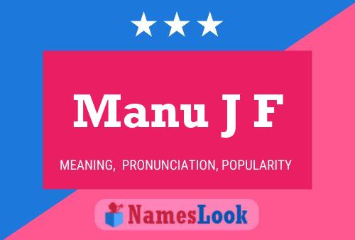 Manu J F Namensposter