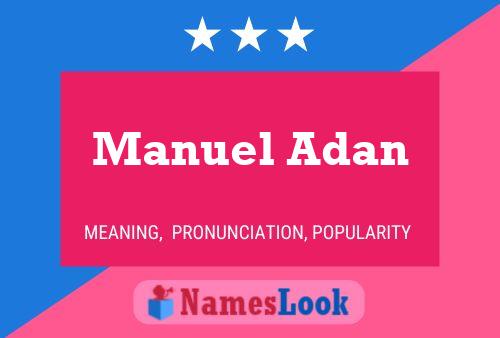 Manuel Adan Namensposter