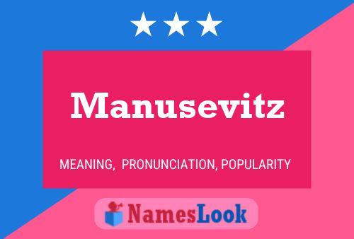 Manusevitz Namensposter