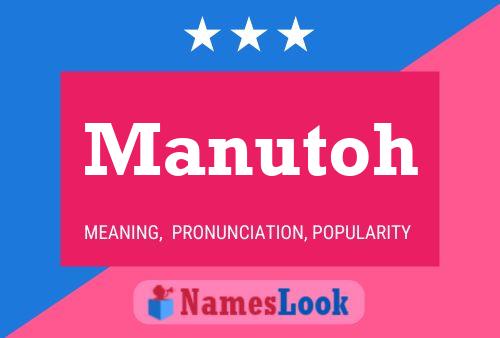 Manutoh Namensposter