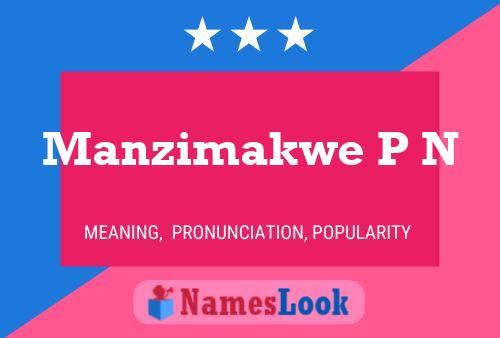 Manzimakwe P N Namensposter