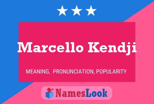 Marcello Kendji Namensposter