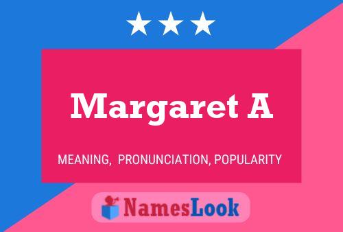 Margaret A Namensposter