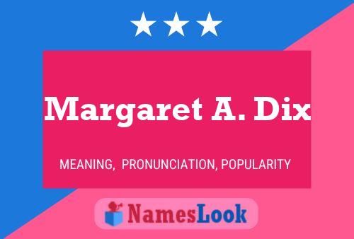 Margaret A. Dix Namensposter