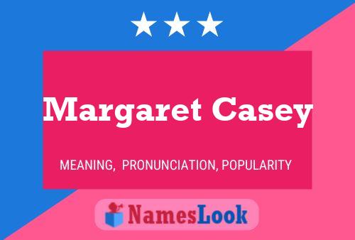 Margaret Casey Namensposter