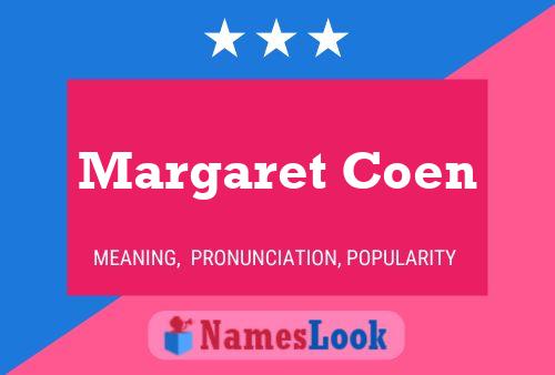 Margaret Coen Namensposter