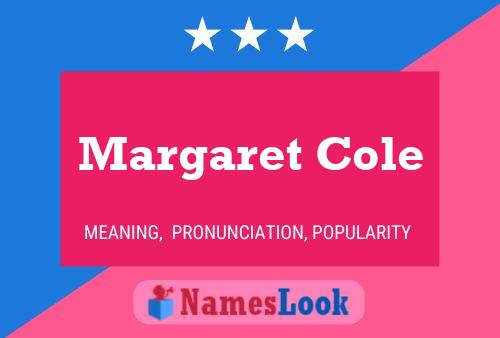 Margaret Cole Namensposter