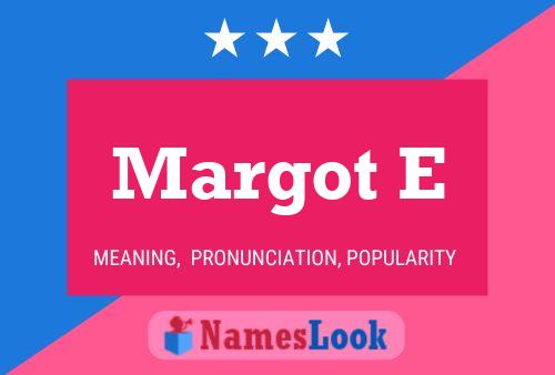 Margot E Namensposter