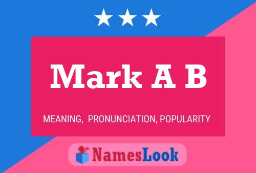 Mark A B Namensposter