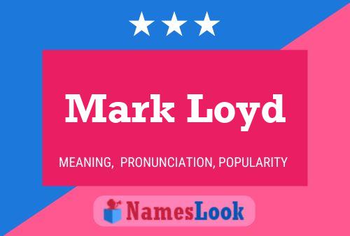 Mark Loyd Namensposter