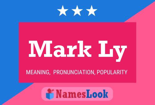 Mark Ly Namensposter