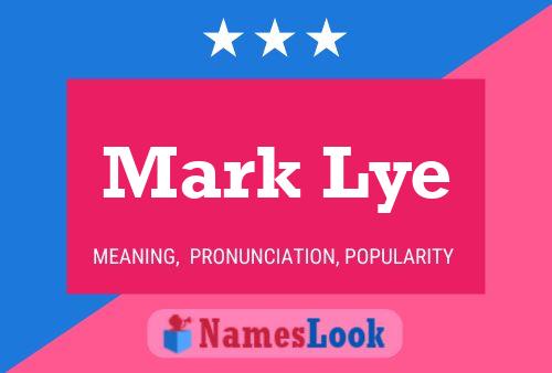 Mark Lye Namensposter