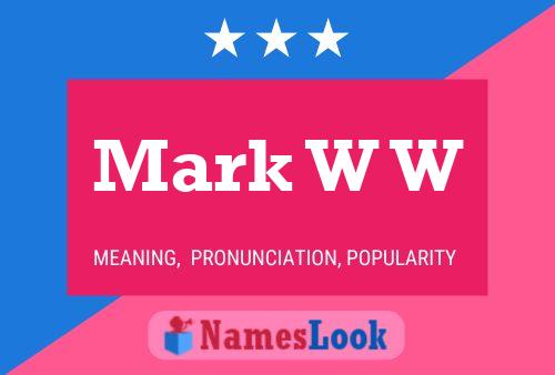 Mark W W Namensposter