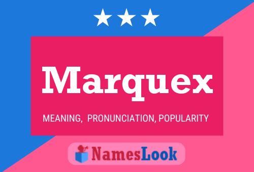 Marquex Namensposter