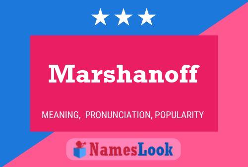 Marshanoff Namensposter