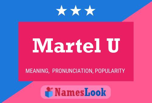 Martel U Namensposter