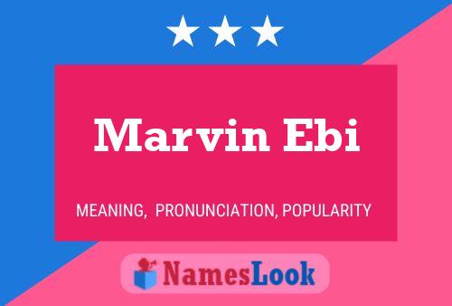 Marvin Ebi Namensposter