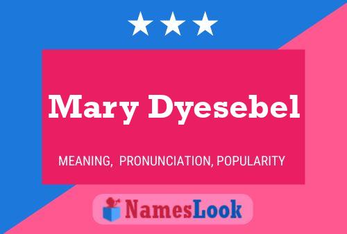 Mary Dyesebel Namensposter