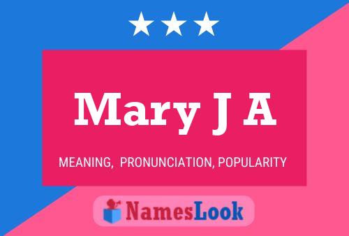 Mary J A Namensposter