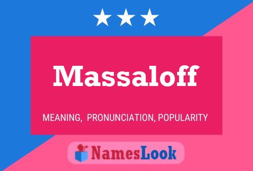 Massaloff Namensposter