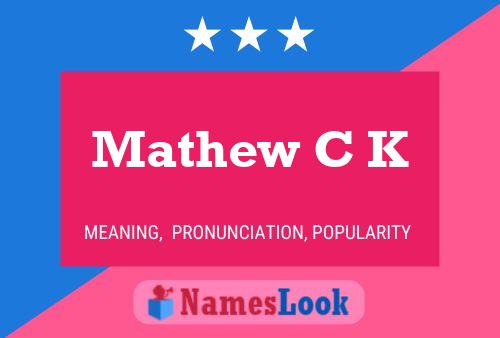 Mathew C K Namensposter