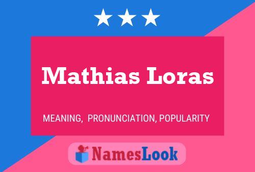 Mathias Loras Namensposter