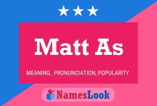 Matt As Namensposter