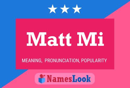 Matt Mi Namensposter