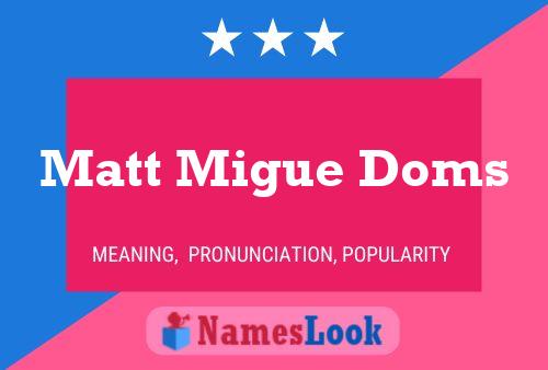 Matt Migue Doms Namensposter