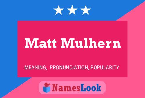 Matt Mulhern Namensposter