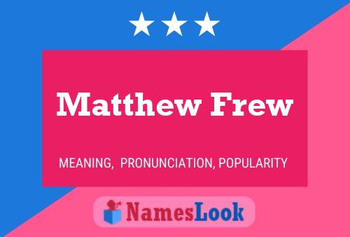 Matthew Frew Namensposter