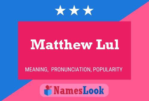 Matthew Lul Namensposter